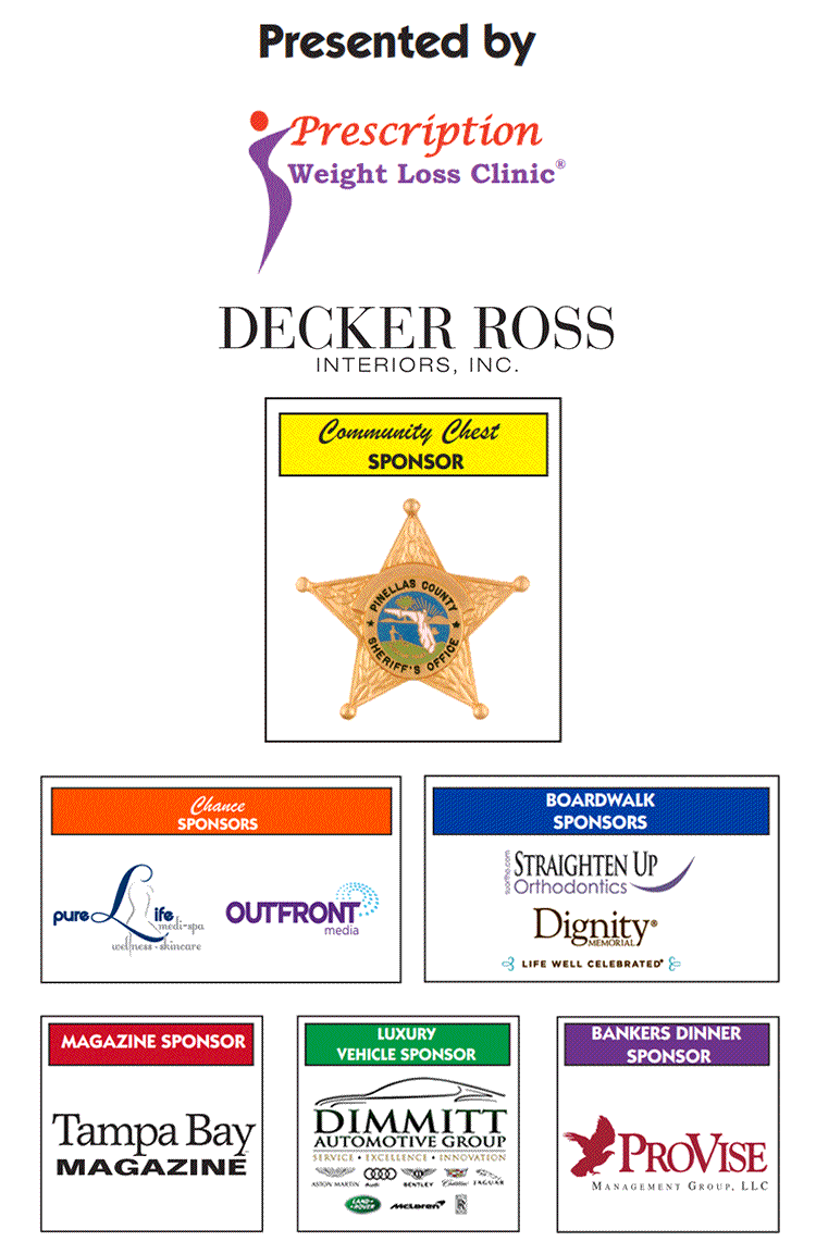 Sponsor list: Prescription Weight Loss Clinic, Decker Ross Interiors, Pinellas County Sheriffs Office, Pure Life, Outfront Media, Straighten Up Orthodontics, Dignity Memorial, Tampa Bay Magazine, Dimmit Automotive Group, & ProVise Management Group